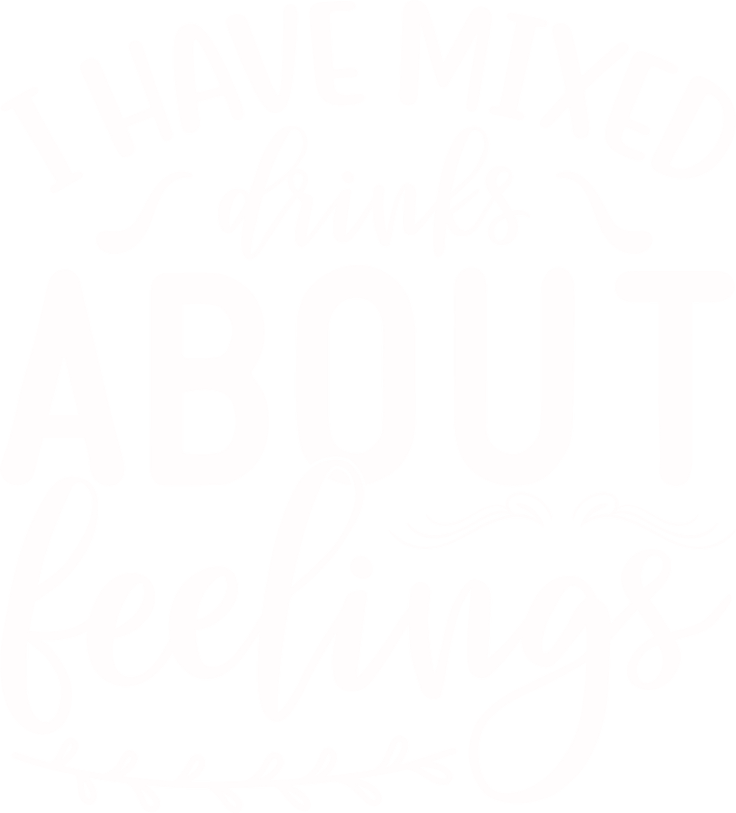 I Have Mixed Drinks About My Feelings Digital Download