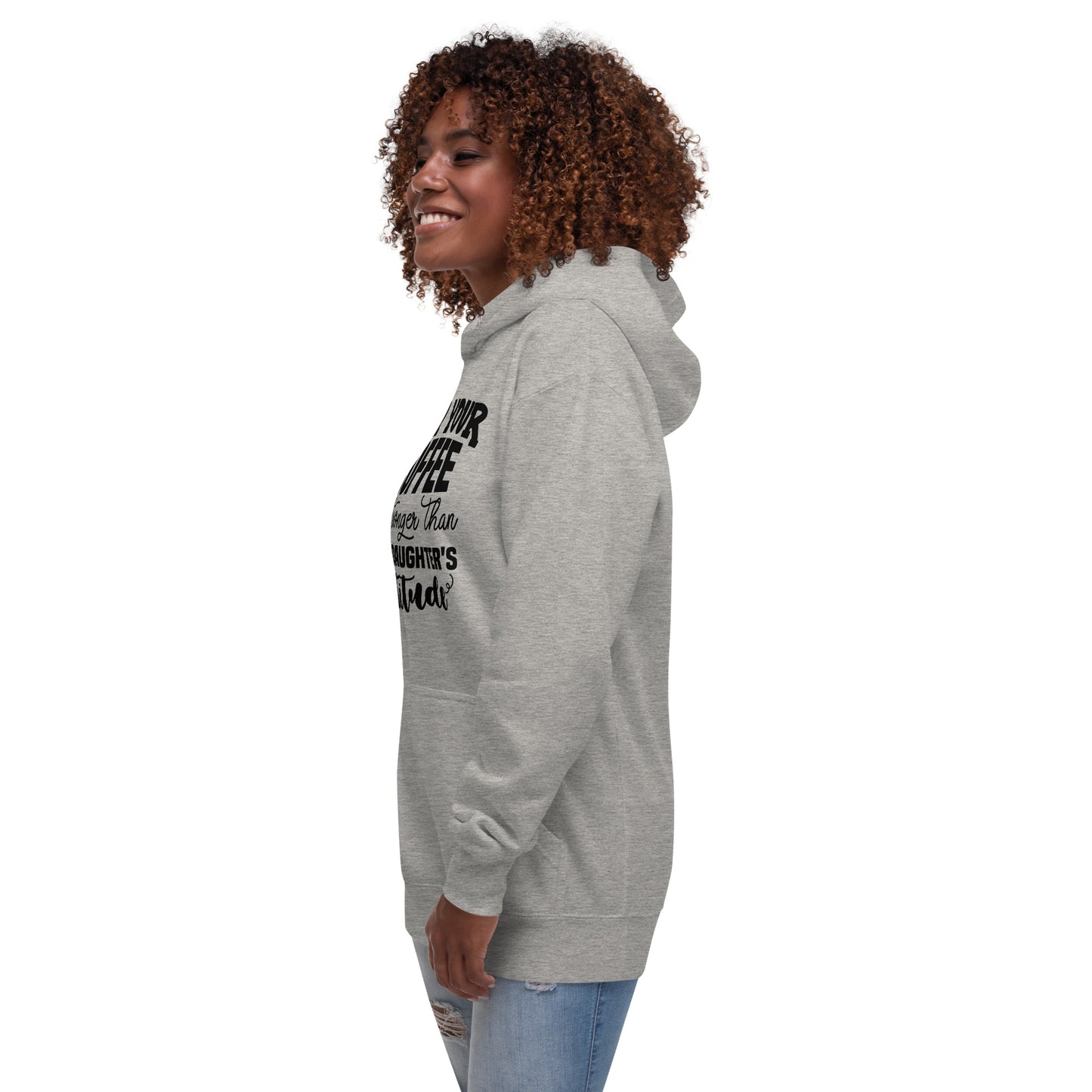 Coffee as strong as daughters attitude Unisex Hoodie