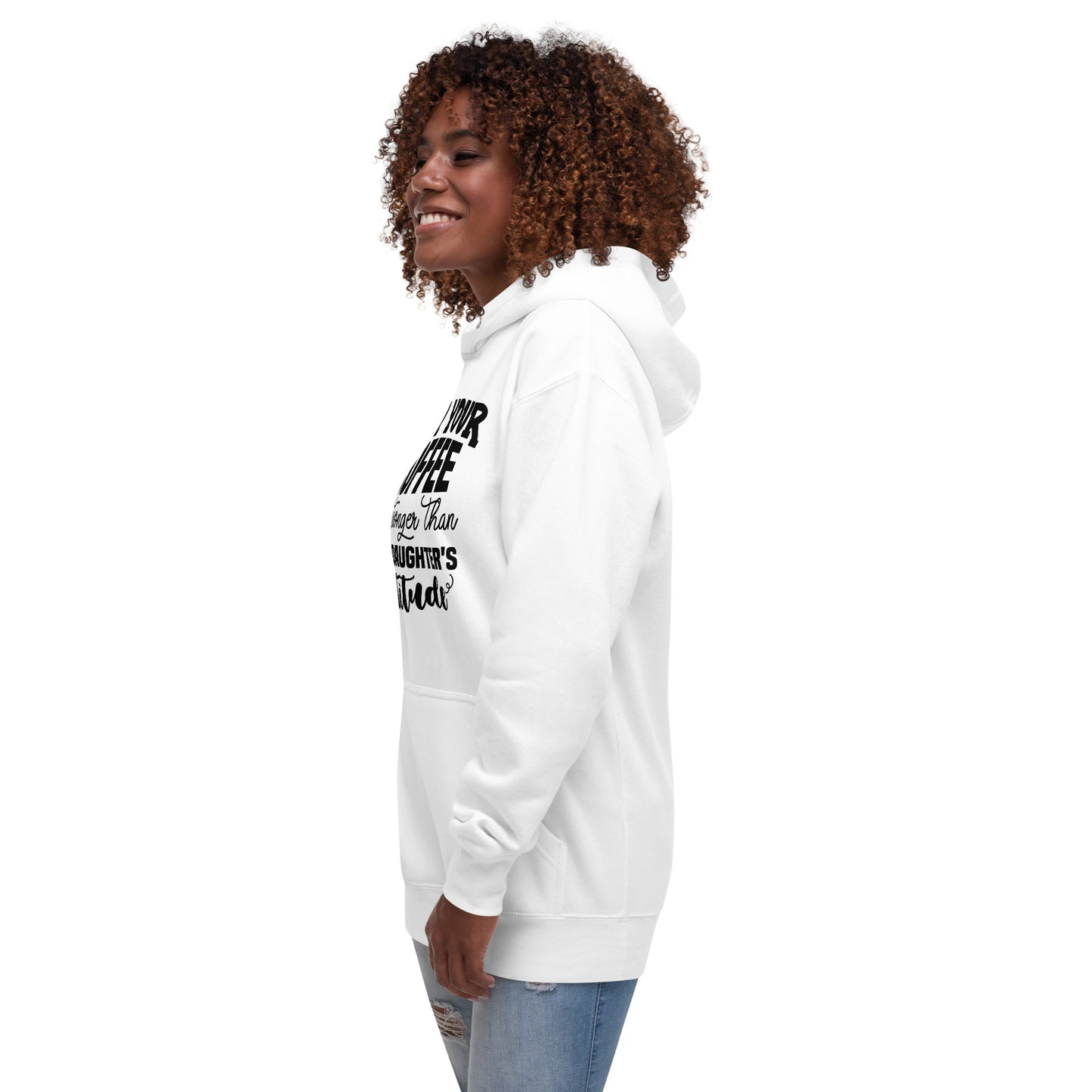 Coffee as strong as daughters attitude Unisex Hoodie