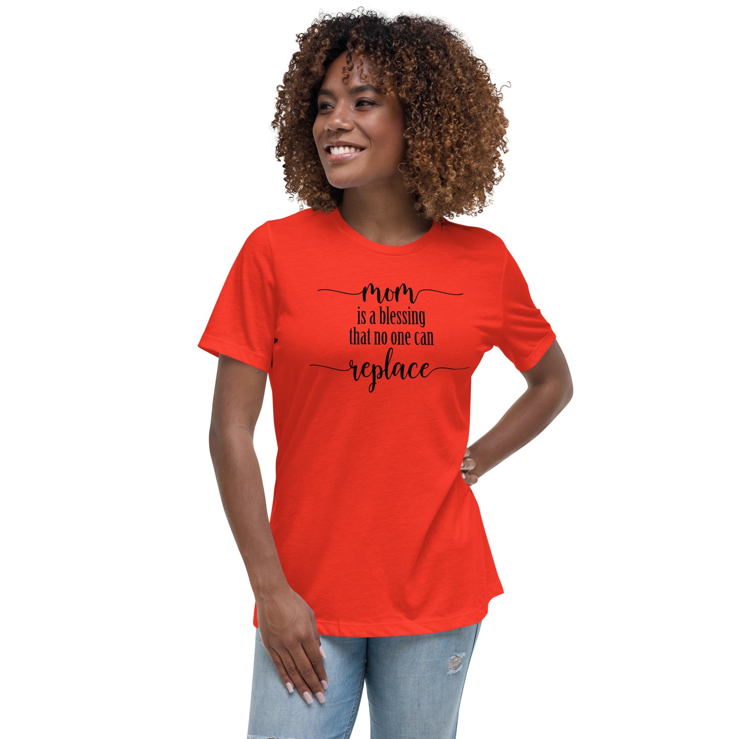 Mom is a blessing that no one can replace Women's Relaxed T-Shirt