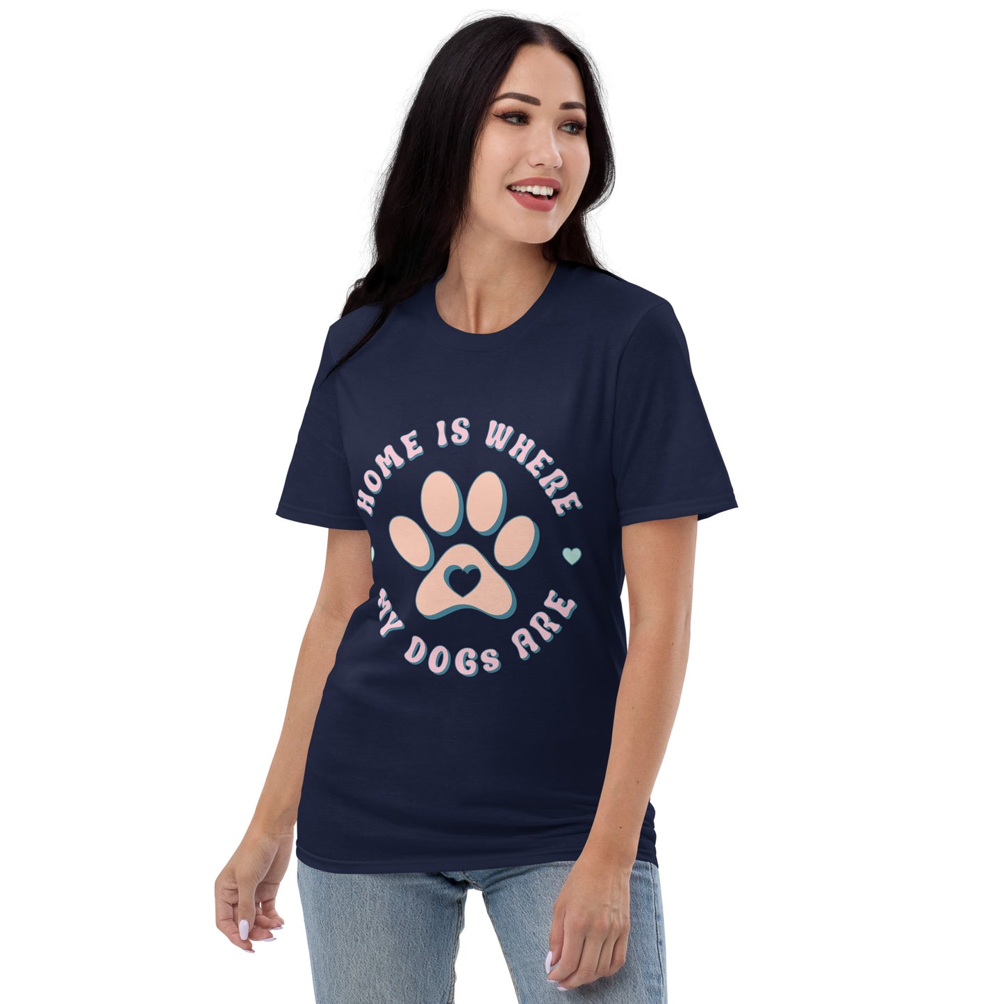 Home is where my dogs are Short-Sleeve T-Shirt