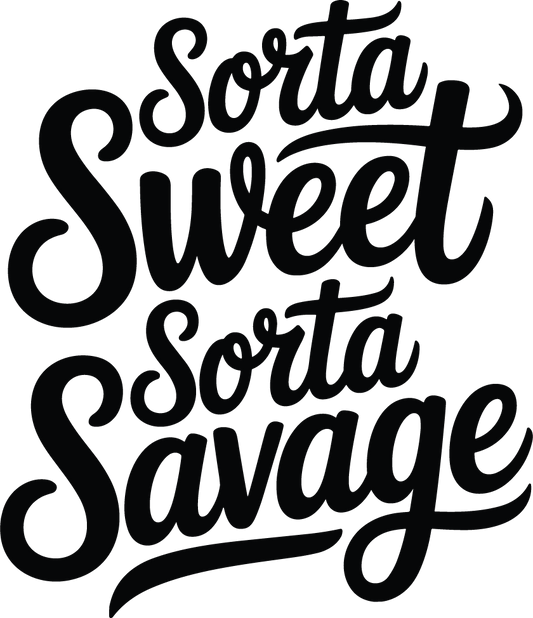 Sorta Sweet Sorta Savage Digital Download