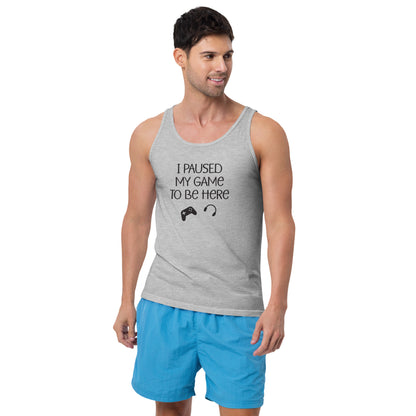 I paused my game to be here Unisex Tank Top