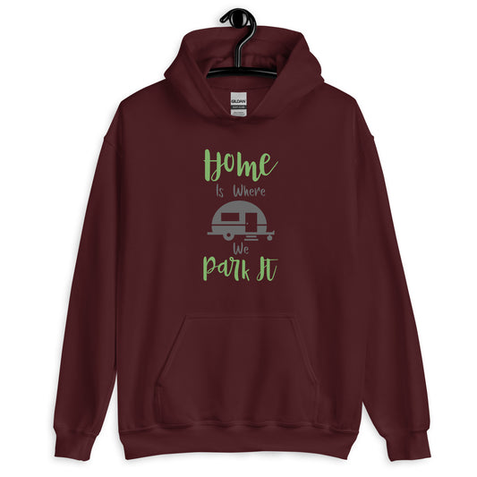 Home is where we park it Unisex Hoodie