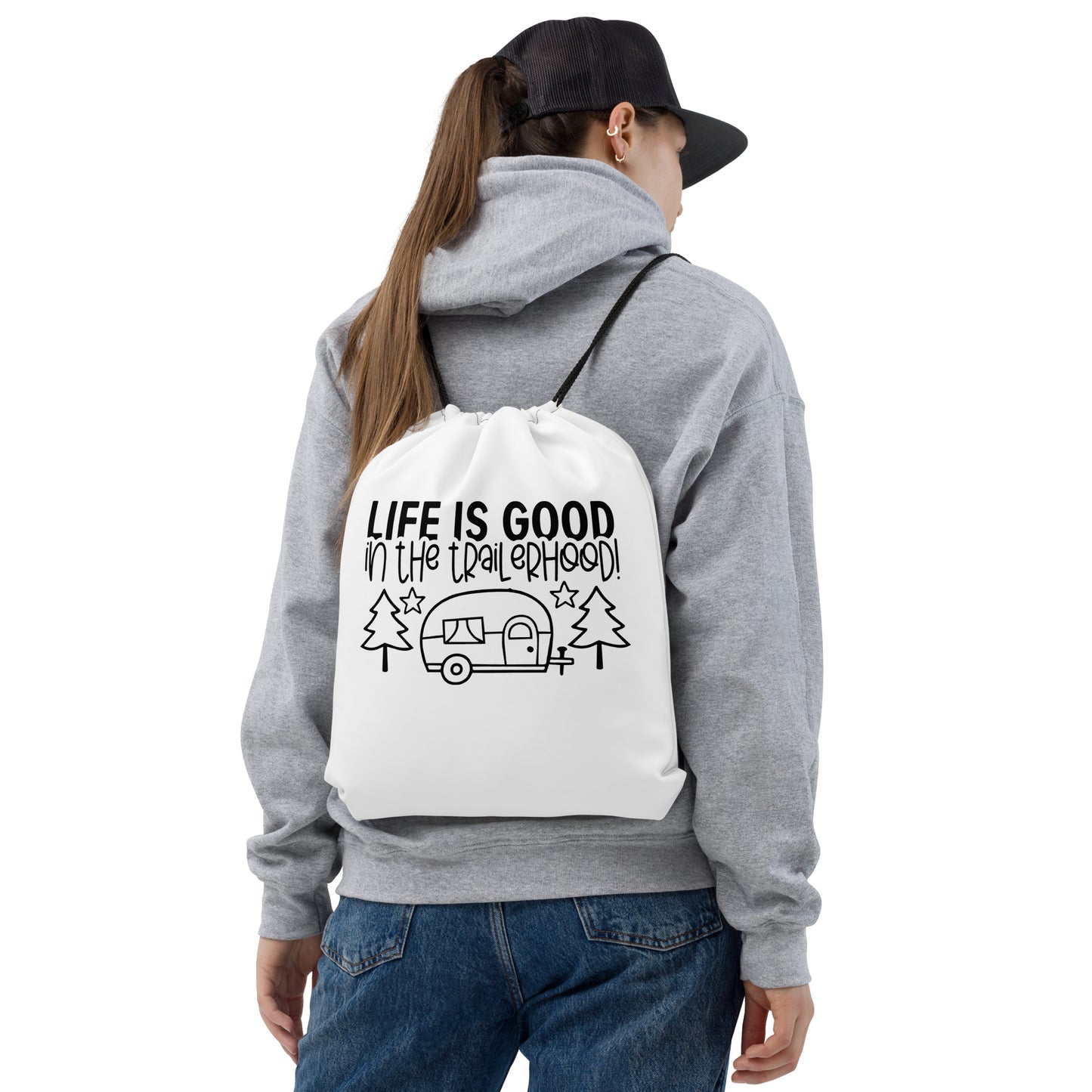 Life is good in the trailerhood Drawstring bag