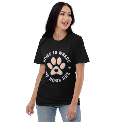 Home Is Where My Dogs Are Short-Sleeve T-Shirt