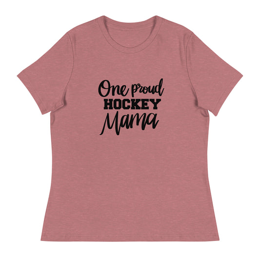 One proud hockey Mama Women's Relaxed T-Shirt